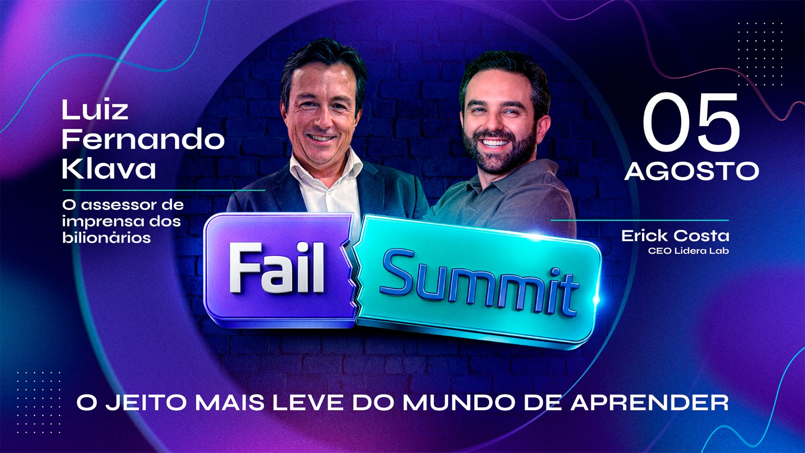 Fail Summit — Luiz Fernando Klava e Erick Costa, 05 de agosto